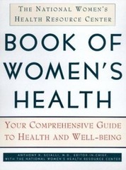 The Book of Women’s Health : Your Complete Guide to Health and We