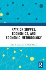 Patrick Suppes, Economics, and Economic Methodology, Hardcover by Davis, John…