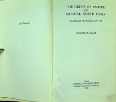 Crisis of Empire in Mughal North India Alam Awadh Punjab 1707-48 Oxford 1986