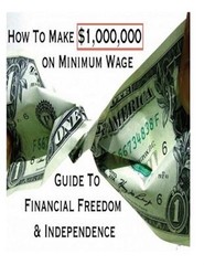 How to Make $1,000,000 on Minimum Wage : Guide to Financial Freedom & Indepen…