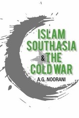 Islam, South Asia and the Cold War by A. G. Noorani: New