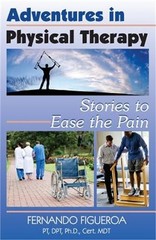 Adventures In Physical Therapy: Stories to Ease the Pain (Paperback or Softback)