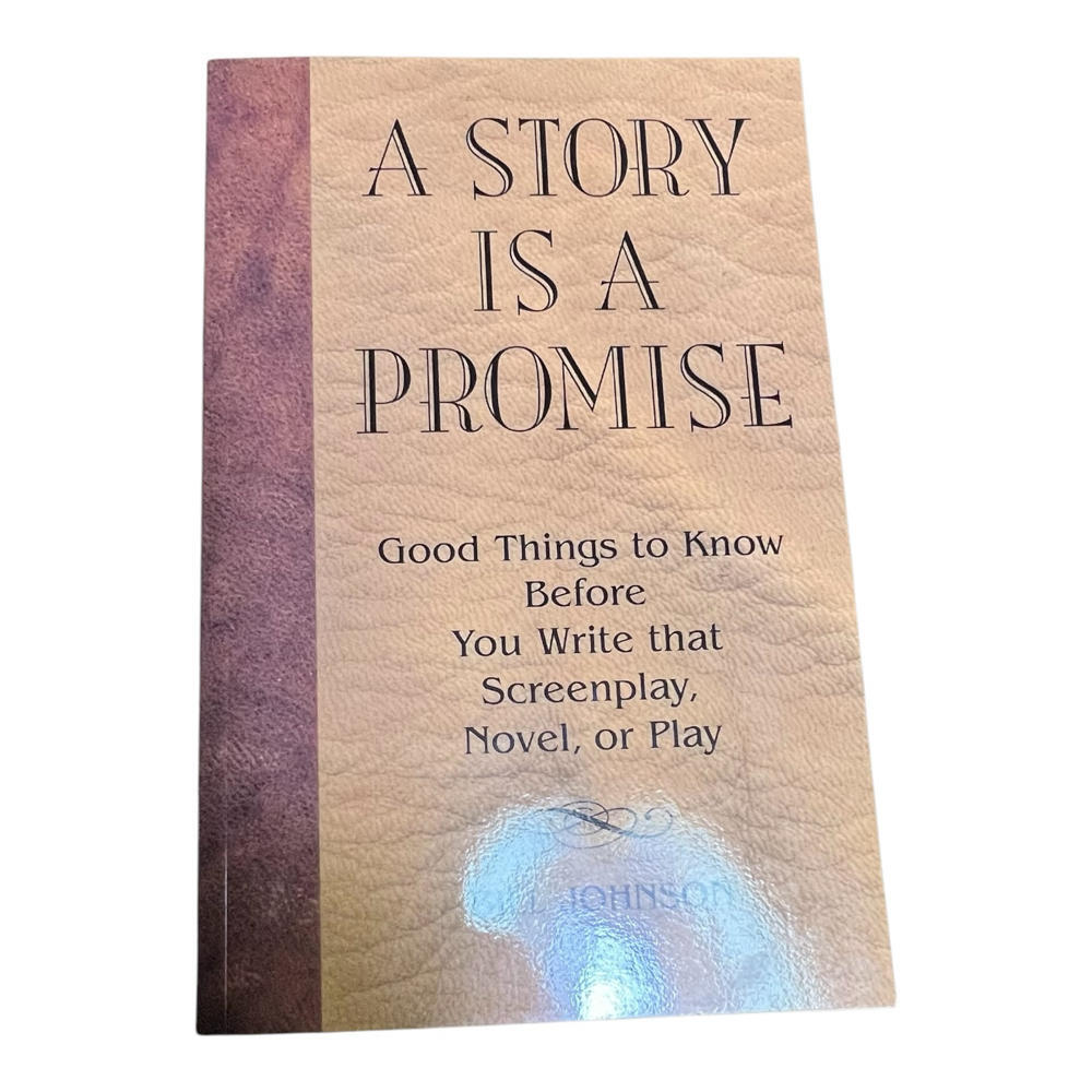 A Story Is a Promise: Writing Dramatic & Engaging Stories Workbook