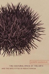 Joseph Margolis The Cultural Space of the Arts and the Infelicities o (Hardback)