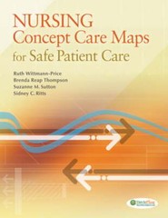 Nursing Concept Care Maps for Providing Safe Patient Care by Ruth Wittmann-Price