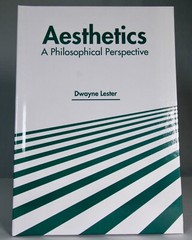 Aesthetics: a Philosophical Perspective by Dwayne Lester (2022, Hardcover)