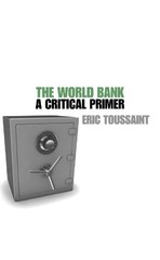 THE WORLD BANK: A CRITICAL PRIMER By Eric Toussaint *Excellent Condition*