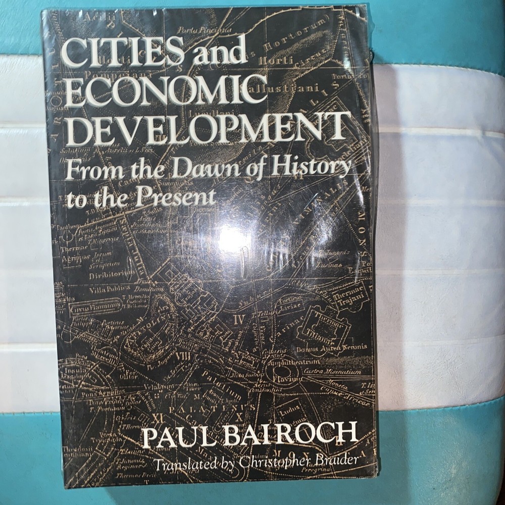 Cities And Economic Development From The Dawn Of History To The Present SEALED!