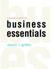 Business Essentials; 11th Edition – 0134129962, Ronald J Ebert, hardcover
