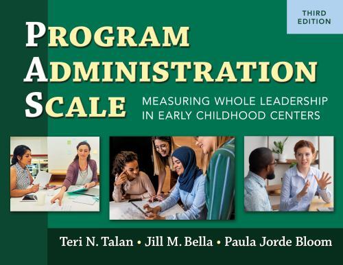 Program Administration Scale (PAS) : Measuring Whole Leadership in Early…