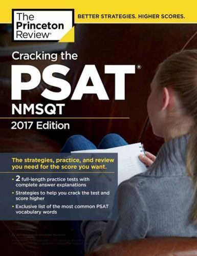 Cracking the PSAT/NMSQT with 2 Practice Tests, 2017 Edition: The Strategies,…