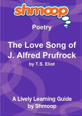 THE LOVE SONG OF J. ALFRED PRUFROCK: SHMOOP POETRY GUIDE **BRAND NEW**
