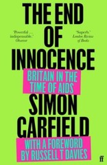 End of Innocence : Britain in the Time of AIDS, Paperback by Garfield, Simon,…