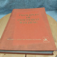Principles of Industrial Welding James F. Lincoln Arc Welding Foundation Book