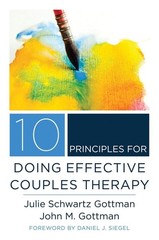10 Principles for Doing Effective Couples Therapy (Norton Series on Interper…