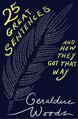 Geraldine Woods 25 Great Sentences and How They Got That Way (Hardback)
