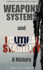 Weapons Systems and Political Stability: A History by Quigley, Carroll, Like …