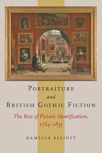 Portraiture and British Gothic Fiction Rise of Picture Identification, 1764 New