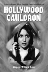 Hollywood Cauldron : 13 Horror Films from the Genres’s Golden Age, Paperback …