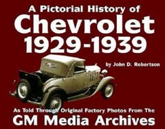 The Pictorial History of Chevrolet: 1929-1939 by John D. Robertson