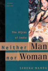 Neither Man Nor Woman: The Hijras of India by Serena Nanda: New