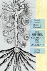 The Sepher Yetzirah And The Qabalah: Esoteric Classics: Studies In Kabbalah