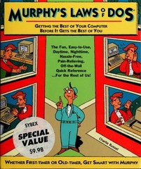 Murphy’s Law of DOS : Getting the Best of Your Computer Before It