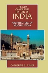 Architecture of Mughal India by Catherine B. Asher (English) Hardcover Book
