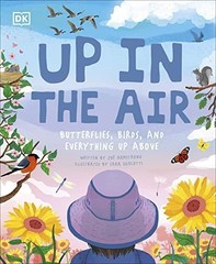Up in the Air: Butterflies, birds, and everything up above by Armstrong, Zoe The