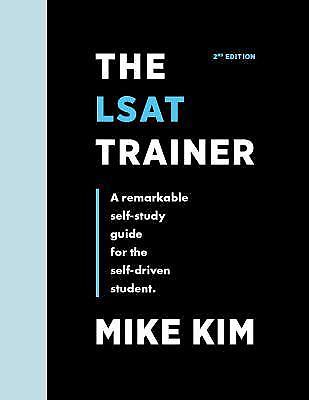 The LSAT Trainer: A Remarkable Self-Study Guide For The Self-Driven Student Used