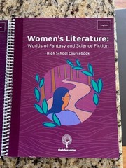 Women’s Literature : Worlds of Fantacy and Science Fiction Oak Meadow Coursebook