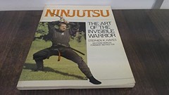 Ninjutsu: The Art of the Invisible Warrior [Paperback] [198
