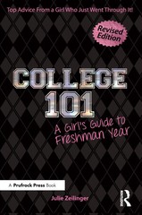 College 101: A Girl’s Guide to Freshman Year (Rev. ed.)
