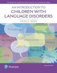 Introduction to Children with Language Disorders, An 5th Edition by Vicki Reed (