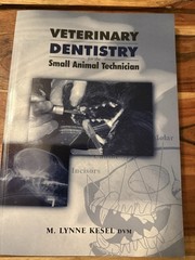 Veterinary Dentistry for the Small Animal Technician by M. Lynne Kesel