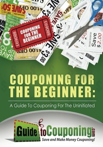 COUPONING FOR THE BEGINNER: A GUIDE TO COUPONING FOR THE By Jenny Dean BRAND NEW