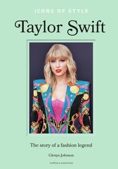 Icons of Style – Taylor Swift: The story of a fashion legend
