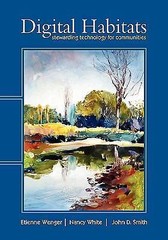 Digital Habitats: Stewarding Technology f- 0982503601, paperback, Etienne Wenger