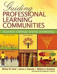 Guiding Professional Learning Communities: Inspiration, Challenge, Surprise, and