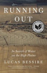Running Out: In Search of Water on the High Plains – Bessire, Lucas – Very G…