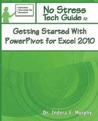 GETTING STARTED WITH POWERPIVOT FOR EXCEL 2010 By Indera E Murphy **BRAND NEW**