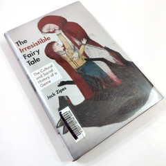 The Irresistible Fairy Tale [VG+, HC] The Cultural & Social History Jack Zipes