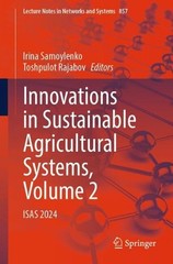 Innovations in Sustainable Agricultural Systems, Volume 2: ISAS 2024 by Irina Sa