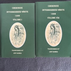 Cherokee Intermarried White 1906 Volume 1 and 8 marriage records native history
