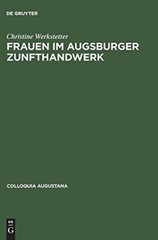 Werkstetter – Frauen im Augsburger Zunfthandwerk – New hardback or cas – X555z