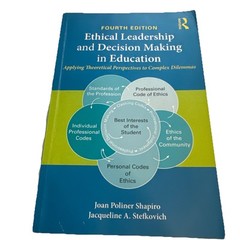 Ethical Leadership and Decision Making in Education Applying Theoretical 4th Ed