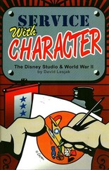 Service with Character: The Disney Studios and World War II
