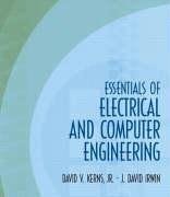 ESSENTIALS OF ELECTRICAL AND COMPUTER ENGINEERING By Kerns David Jr. & J. David