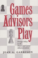 Games Advisors Play: Foreign Policy i- 9780890968628, Jean A Garrison, hardcover