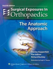 Surgical Exposures in Orthopaedics : The Anatomic Approach by Richard…